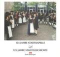 Scholz |  125 Jahre Stadtkapelle - 125 Jahre Stadtgeschichte | Buch |  Sack Fachmedien