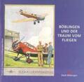 Eberhard / Scholz |  Böblingen und der Traum vom Fliegen | Buch |  Sack Fachmedien