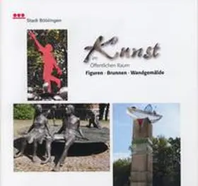 Stadt Böblingen |  Kunst im Öffentlichen Raum – Figuren, Brunnen, Wandgemälde | Buch |  Sack Fachmedien