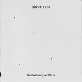 Schraenen / Valoch |  Jirí Valoch - Die Bedeutung der Worte | Buch |  Sack Fachmedien