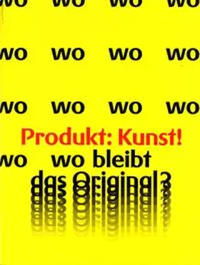Vatsella / Deecke / Friese |  Produkt ? Kunst! Wo bleibt das Original? | Buch |  Sack Fachmedien