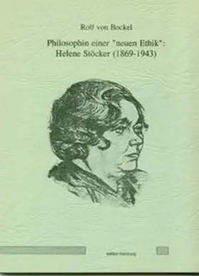 Bockel |  Philosophin einer "neuen Ethik": Helene Stöcker (1869-1943) | Buch |  Sack Fachmedien