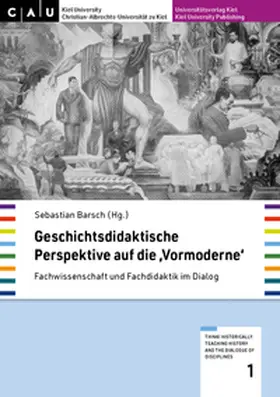 Barsch |  Geschichtsdidaktische Perspektive auf die 'Vormoderne' | Buch |  Sack Fachmedien