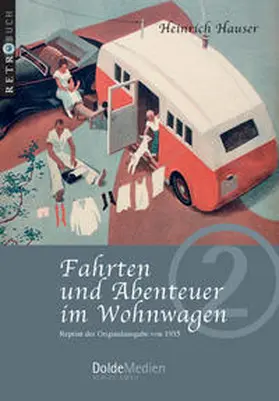 Hauser / Dolde |  Fahrten und Abenteuer im Wohnwagen | Buch |  Sack Fachmedien