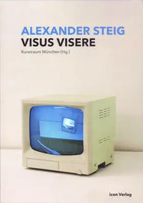 Steig / Kunstraum München / Drück |  VISUS VISERE | Buch |  Sack Fachmedien