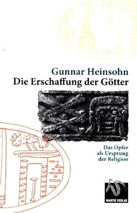 Heinsohn | Die Erschaffung der Götter | Buch | 978-3-928852-57-9 | sack.de
