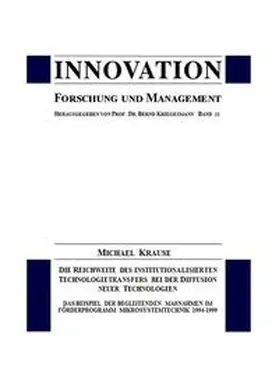Krause / Kriegesmann |  Die Reichweite des institutionalisierten Technologietransfers bei der Diffusion neuer Technologien | Buch |  Sack Fachmedien