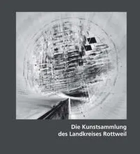 Landkreis Rottweil |  Kunst im Kreis | Buch |  Sack Fachmedien