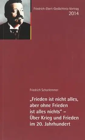 Schorlemmer |  "Frieden ist nicht alles, aber ohne Frieden ist alles nichts" - Über Krieg und Frieden im 20. Jahrhundert | Buch |  Sack Fachmedien