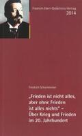 Schorlemmer |  "Frieden ist nicht alles, aber ohne Frieden ist alles nichts" - Über Krieg und Frieden im 20. Jahrhundert | Buch |  Sack Fachmedien