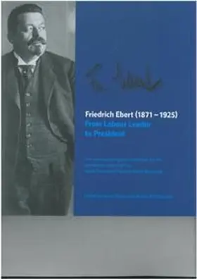 Braun / Mühlhausen |  Friedrich Ebert (1871-1925) From Labour Leader to President | Buch |  Sack Fachmedien