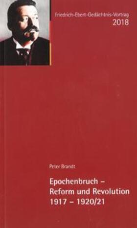 Mühlhausen / Brandt | Epochenbruch - Reform und Revolution 1917-1920/21 | Buch | 978-3-928880-53-4 | sack.de