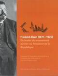 Braun / Mühlhausen |  Friedrich Ebert (1871-1925). Du leader du mouvement ouvrier au Président de la République | Buch |  Sack Fachmedien