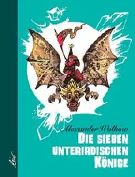 Wolkow |  Die sieben unterirdischen Könige | Buch |  Sack Fachmedien