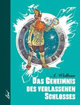 Wolkow |  Das Geheimnis des verlassenen Schlosses | Buch |  Sack Fachmedien