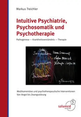 Treichler |  Intuitive Psychiatrie, Psychosomatik und Psychotherapie | Buch |  Sack Fachmedien