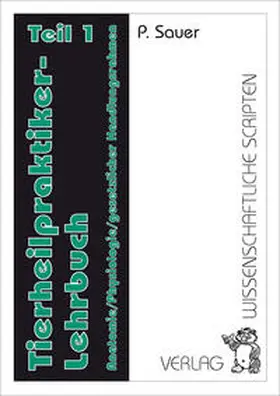 Sauer |  Tierheilpraktiker Lehrbuch / Tierheilpraktiker Lehrbuch Teil 1 | Buch |  Sack Fachmedien