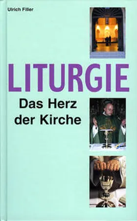 Filler |  Liturgie - Das Herz der Kirche | Buch |  Sack Fachmedien