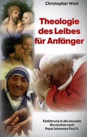 West |  Theologie des Leibes für Anfänger | Buch |  Sack Fachmedien