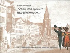 Weckbach |  Schau, dort spaziert Herr Biedermeier... | Buch |  Sack Fachmedien