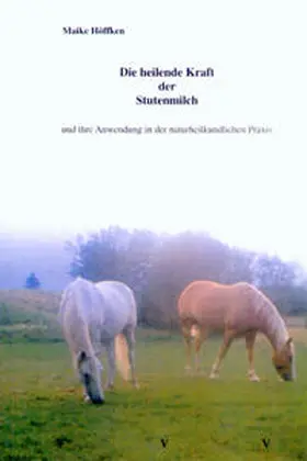 Höffken |  Die heilende Kraft der Stutenmilch | Buch |  Sack Fachmedien