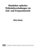 Schulz |  Simulation optischer Wellenleiterschaltungen im Zeit- und Frequenzbereich | Buch |  Sack Fachmedien