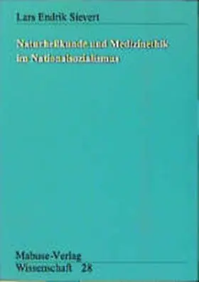 Sievert |  Naturheilkunde und Medizinethik im Nationalsozialismus | Buch |  Sack Fachmedien