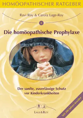 Lage-Roy / Roy |  Die homöopathische Prophylaxe bei Kinderkrankheiten | Buch |  Sack Fachmedien
