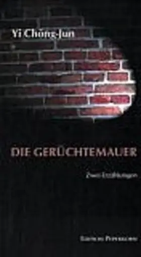 Yi |  Die Gerüchtemauer | Buch |  Sack Fachmedien