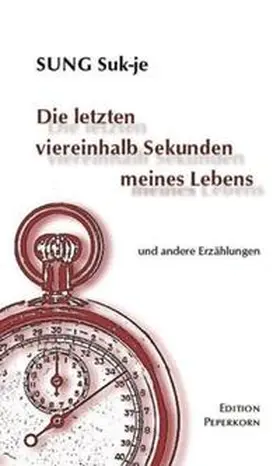 Sung |  Die letzten viereinhalb Sekunden meines Lebens | Buch |  Sack Fachmedien