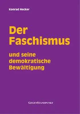 Hecker |  Der Faschismus und seine demokratische Bewältigung | Buch |  Sack Fachmedien