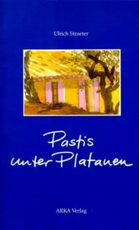 Straeter |  Pastis unter Platanen | Buch |  Sack Fachmedien