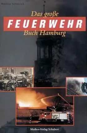 Schmoock |  Das große Feuerwehr Buch Hamburg | Buch |  Sack Fachmedien