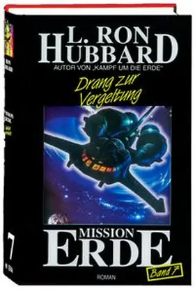 Hubbard |  Mission Erde, Band 7: Drang zur Vergeltung | Buch |  Sack Fachmedien