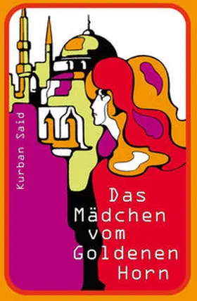 Said / Nussimbaum |  Das Mädchen vom Goldenen Horn | Buch |  Sack Fachmedien