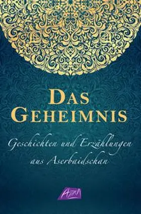 Hajiyev / Hartmann |  Das Geheimnis - Geschichten und Erzählungen aus Aserbaidschan | Buch |  Sack Fachmedien