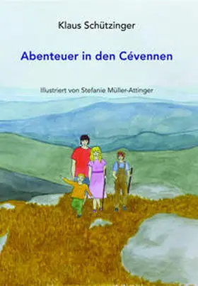 Schützinger |  Abenteuer in den Cévennen | Buch |  Sack Fachmedien