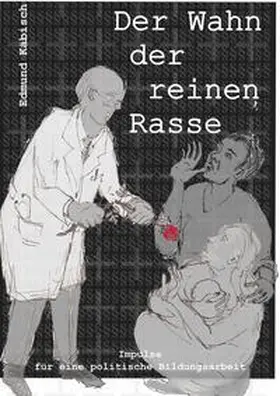 Käbisch |  Der Wahn der reinen Rasse - Impulse für eine politische Bildungsarbeit | Buch |  Sack Fachmedien