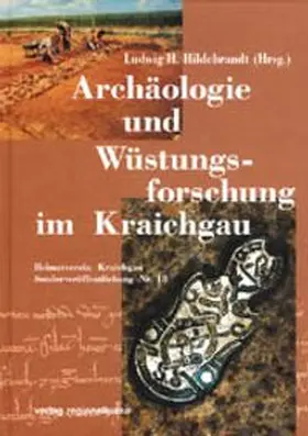 Behrends / Hildebrandt / Banghard |  Archäologie und Wüstungsforschung im Kraichgau | Buch |  Sack Fachmedien