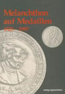 Rhein / Müller-Jahnke / Blum |  Melanchthon auf Medaillen 1526-1997 | Buch |  Sack Fachmedien