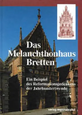 Bahn / Findeisen / Hennen |  Das Melanchthonhaus Bretten | Buch |  Sack Fachmedien