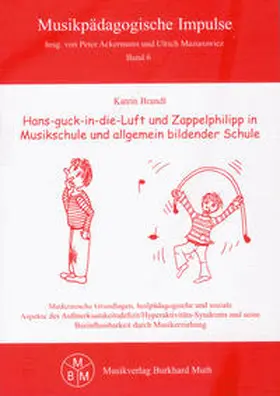 Brandl / Ackermann / Mazurowicz |  Hans-guck-in-die-Luft und Zappelphilipp in Musikschule und allgemein bildender Schule | Buch |  Sack Fachmedien