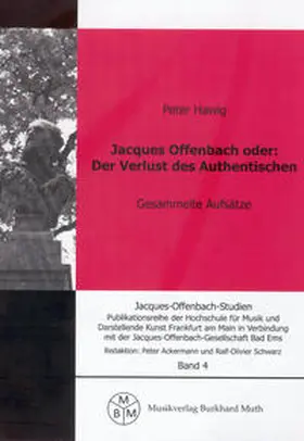 Hawig / Hochschule f. Musik u. Darstellende Kunst / Jacques-Offenbach-Gesellschaft Bad Ems |  Jacques Offenbach oder: Der Verlust des Authentischen | Buch |  Sack Fachmedien