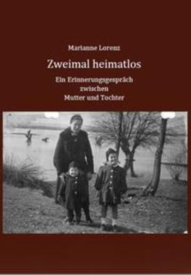 Lorenz | Zweimal heimatlos | Buch | 978-3-929386-96-7 | sack.de