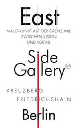 Johne / Schwarzenberger / Ludwig |  East Side Gallery | Buch |  Sack Fachmedien
