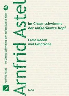 Astel / Aug |  Im Chaos schwimmt der aufgeräumte Kopf | Buch |  Sack Fachmedien