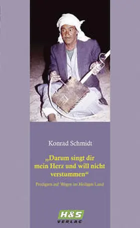 Schmidt |  Darum singt dir mein Herz und will nicht verstummen | Buch |  Sack Fachmedien