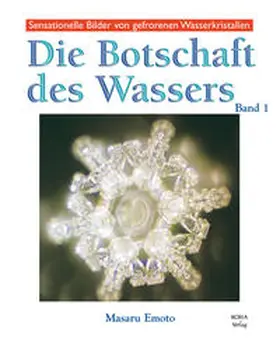 Emoto |  Die Botschaft des Wassers. Vol. 1 | Buch |  Sack Fachmedien