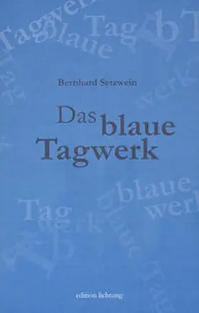 Setzwein |  Das blaue Tagwerk | Buch |  Sack Fachmedien