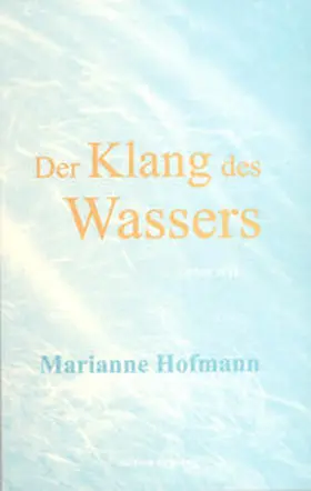 Hofmann |  Der Klang des Wassers | Buch |  Sack Fachmedien